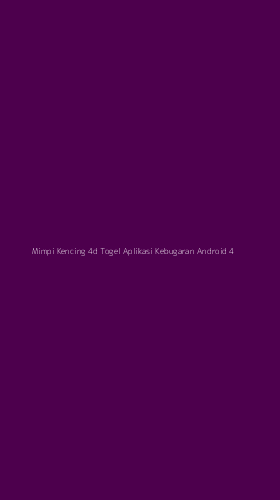 Tampilan Antarmuka Aplikasi Mimpi Kencing 4d Togel Aplikasi Kebugaran Android - 4