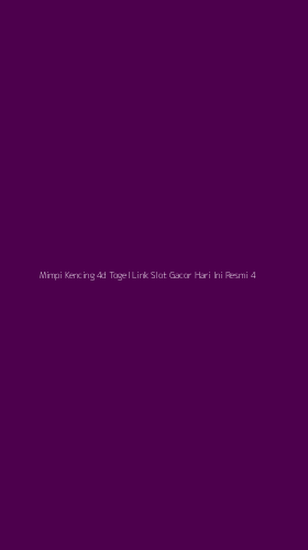 Tampilan Antarmuka Aplikasi Mimpi Kencing 4d Togel Link Slot Gacor Hari Ini Resmi - 4