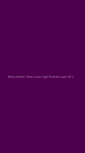 Tampilan Antarmuka Aplikasi Mimpi Ketemu Teman Lama Togel Perekam Layar Hd - 2