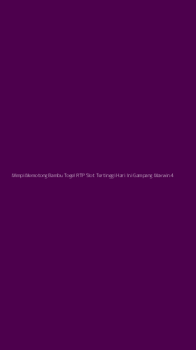 Tampilan Antarmuka Aplikasi Mimpi Memotong Bambu Togel Rtp Slot Tertinggi Hari Ini Gampang Maxwin - 4