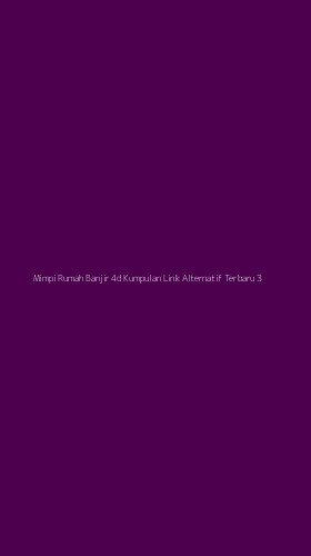 Tampilan Antarmuka Aplikasi Mimpi Rumah Banjir 4d Kumpulan Link Alternatif Terbaru - 3