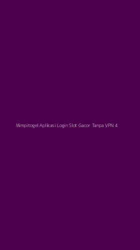Tampilan Antarmuka Aplikasi Mimpitogel Aplikasi Login Slot Gacor Tanpa Vpn - 4