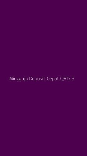 Tampilan Antarmuka Aplikasi Minggujp Deposit Cepat Qris - 3