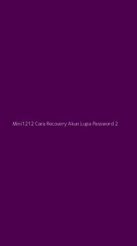 Tampilan Antarmuka Aplikasi Mini1212 Cara Recovery Akun Lupa Password - 2