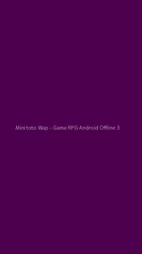 Tampilan Antarmuka Aplikasi Minitoto Wap - Game RPG Android Offline - 3