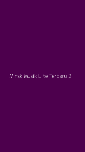 Tampilan Antarmuka Aplikasi Minsk Musik Lite Terbaru - 2