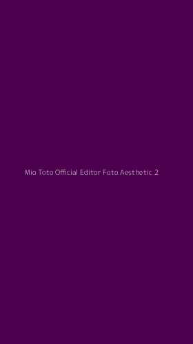 Tampilan Antarmuka Aplikasi Mio Toto Official Editor Foto Aesthetic - 2
