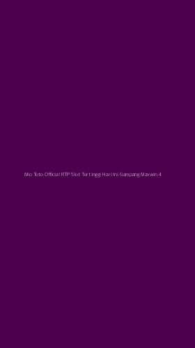 Tampilan Antarmuka Aplikasi Mio Toto Official Rtp Slot Tertinggi Hari Ini Gampang Maxwin - 4