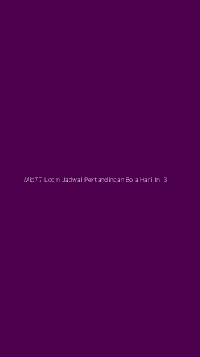 Tampilan Antarmuka Aplikasi Mio77 Login Jadwal Pertandingan Bola Hari Ini - 3