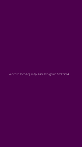 Tampilan Antarmuka Aplikasi Miototo Toto Login Aplikasi Kebugaran Android - 4