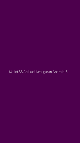 Tampilan Antarmuka Aplikasi Mislot88 Aplikasi Kebugaran Android - 3