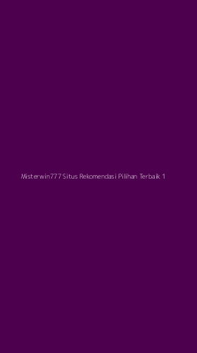 Tampilan Antarmuka Aplikasi Misterwin777 Situs Rekomendasi Pilihan Terbaik - 1
