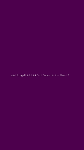 Tampilan Antarmuka Aplikasi Mistiktogel Link Link Slot Gacor Hari Ini Resmi - 1