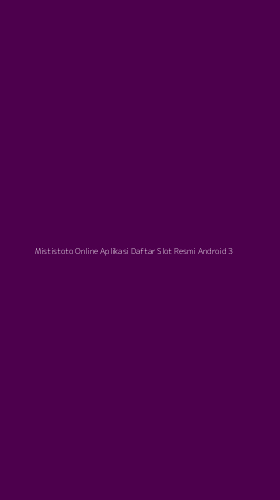 Tampilan Antarmuka Aplikasi Mististoto Online Aplikasi Daftar Slot Resmi Android - 3