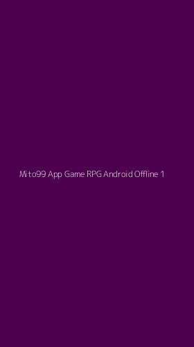 Tampilan Antarmuka Aplikasi Mito99 App Game Rpg Android Offline - 1