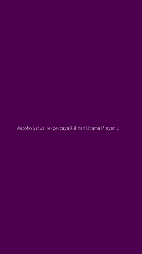 Tampilan Antarmuka Aplikasi Mitoto Situs Terpercaya Pilihan Utama Player - 3