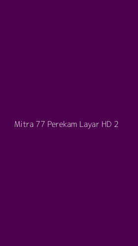 Tampilan Antarmuka Aplikasi Mitra 77 Perekam Layar Hd - 2