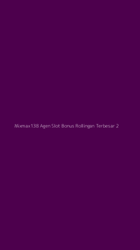 Tampilan Antarmuka Aplikasi Mixmax138 Agen Slot Bonus Rollingan Terbesar - 2