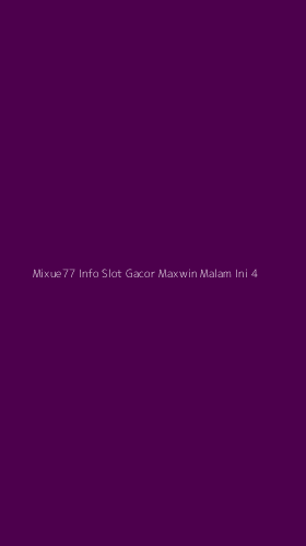 Tampilan Antarmuka Aplikasi Mixue77 Info Slot Gacor Maxwin Malam Ini - 4