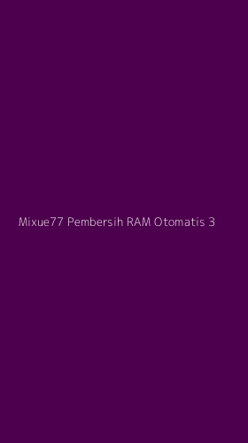 Tampilan Antarmuka Aplikasi Mixue77 Pembersih Ram Otomatis - 3