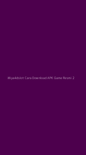 Tampilan Antarmuka Aplikasi Miya4dslot Cara Download Apk Game Resmi - 2