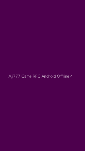 Tampilan Antarmuka Aplikasi Mj777 Game Rpg Android Offline - 4