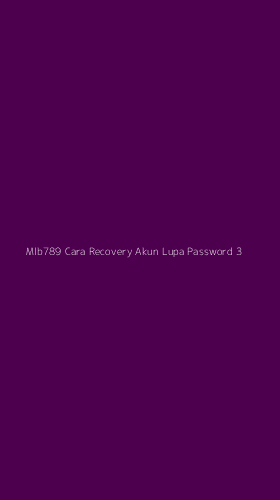 Tampilan Antarmuka Aplikasi Mlb789 Cara Recovery Akun Lupa Password - 3