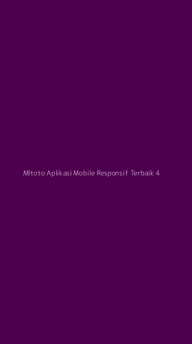 Tampilan Antarmuka Aplikasi Mltoto Aplikasi Mobile Responsif Terbaik - 4