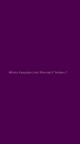 Tampilan Antarmuka Aplikasi Mltoto Kumpulan Link Alternatif Terbaru - 1