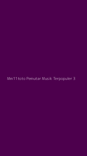 Tampilan Antarmuka Aplikasi Mm11toto Pemutar Musik Terpopuler - 3