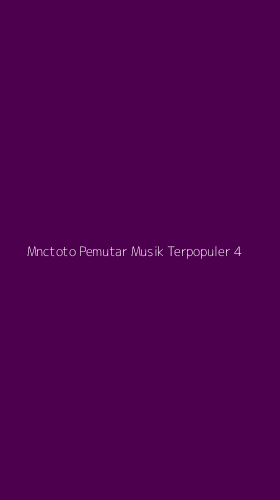 Tampilan Antarmuka Aplikasi Mnctoto Pemutar Musik Terpopuler - 4