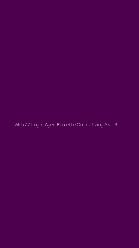 Tampilan Antarmuka Aplikasi Mob77 Login Agen Roulette Online Uang Asli - 3