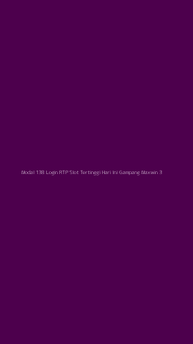 Tampilan Antarmuka Aplikasi Modal 138 Login Rtp Slot Tertinggi Hari Ini Gampang Maxwin - 3