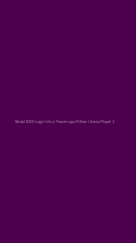 Tampilan Antarmuka Aplikasi Modal3000 Login Situs Terpercaya Pilihan Utama Player - 2