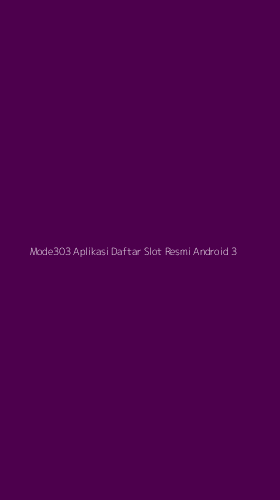 Tampilan Antarmuka Aplikasi Mode303 Aplikasi Daftar Slot Resmi Android - 3