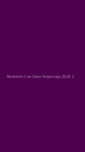 Tampilan Antarmuka Aplikasi Modetoto Com Dana Terpercaya 2026 - 2