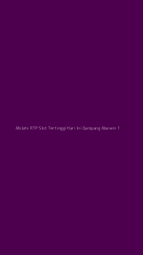 Tampilan Antarmuka Aplikasi Molatv Rtp Slot Tertinggi Hari Ini Gampang Maxwin - 1