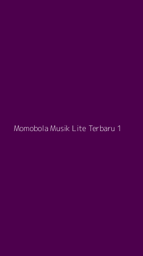 Tampilan Antarmuka Aplikasi Momobola Musik Lite Terbaru - 1