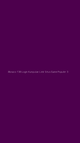Tampilan Antarmuka Aplikasi Monaco 138 Login Kumpulan Link Situs Game Populer - 3