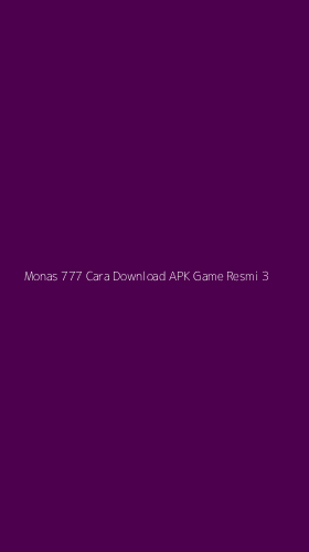 Tampilan Antarmuka Aplikasi Monas 777 Cara Download Apk Game Resmi - 3