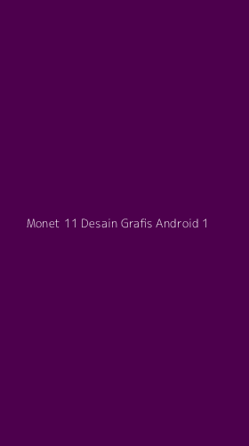 Tampilan Antarmuka Aplikasi Monet 11 Desain Grafis Android - 1