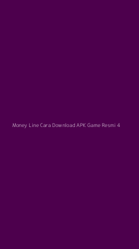 Tampilan Antarmuka Aplikasi Money Line Cara Download Apk Game Resmi - 4