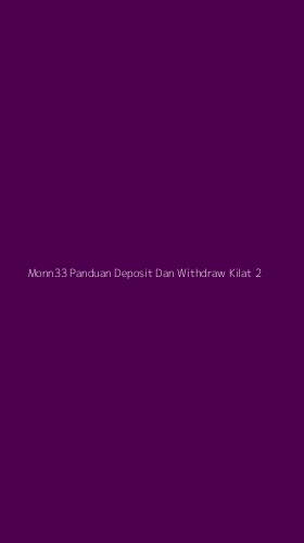 Tampilan Antarmuka Aplikasi Monn33 Panduan Deposit Dan Withdraw Kilat - 2