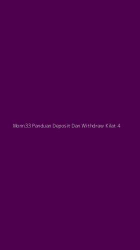 Tampilan Antarmuka Aplikasi Monn33 Panduan Deposit Dan Withdraw Kilat - 4