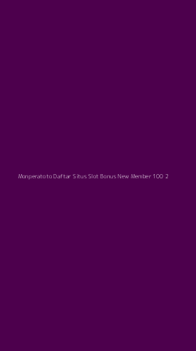 Tampilan Antarmuka Aplikasi Monperatoto Daftar Situs Slot Bonus New Member 100 - 2