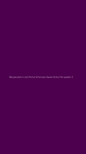 Tampilan Antarmuka Aplikasi Monperatoto Link Portal Informasi Game Online Terupdate - 2