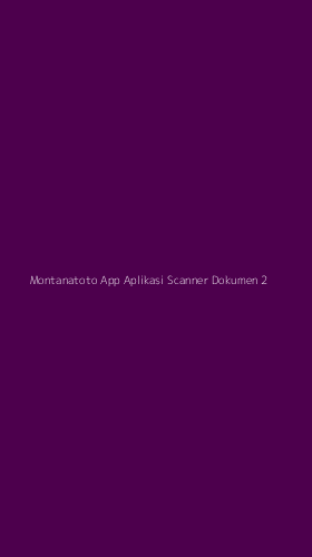 Tampilan Antarmuka Aplikasi Montanatoto App Aplikasi Scanner Dokumen - 2