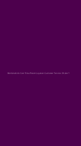 Tampilan Antarmuka Aplikasi Montanatoto Com Situs Resmi Layanan Customer Service 24jam - 1