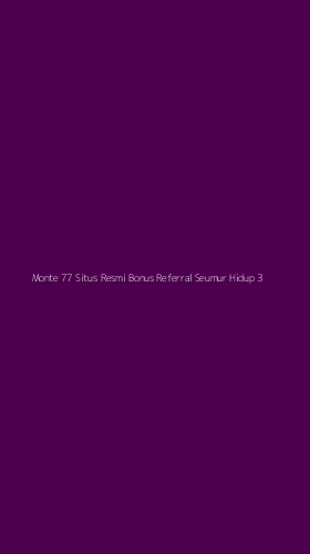 Tampilan Antarmuka Aplikasi Monte 77 Situs Resmi Bonus Referral Seumur Hidup - 3