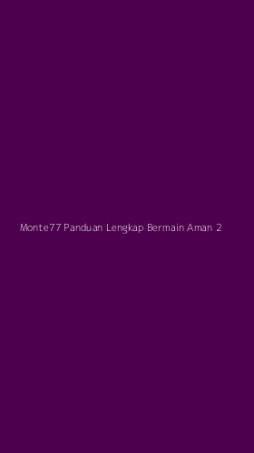 Tampilan Antarmuka Aplikasi Monte77 Panduan Lengkap Bermain Aman - 2